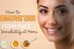 How to remove tan from face immediately at home